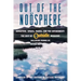 Out of the Noosphere: Adventure, Sports, Travel, and the Environment: The Best of Outside Magazine