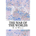 The War of The Worlds: (H.G Wells Classics Collection)