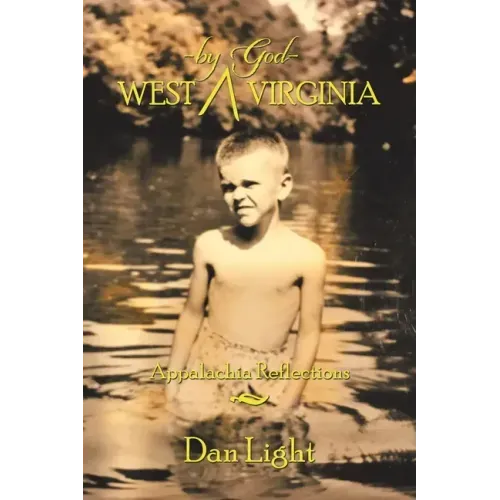 West - by God - Virginia: Appalachia Reflections