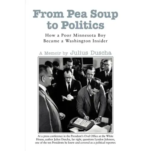 From Pea Soup to Politics: How a Poor Minnesota Boy Became a Washington Insider