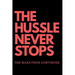THE HUSSLE NEVER STOPS The Marathon Continues: Red