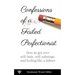 Confessions of a Failed Perfectionist: How to Get Over Self-Hate, Self-Sabotage and Feeling Like a Failure