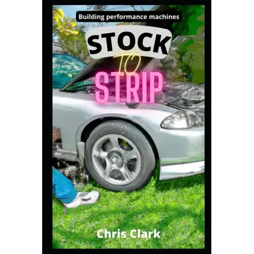 Stock to Strip: Building performance machines