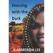 Dancing with the Dark