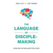 The Language of Disciple-Making: Saying What We Mean About Discipleship