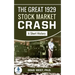 The Great 1929 Stock Market Crash: A Short History
