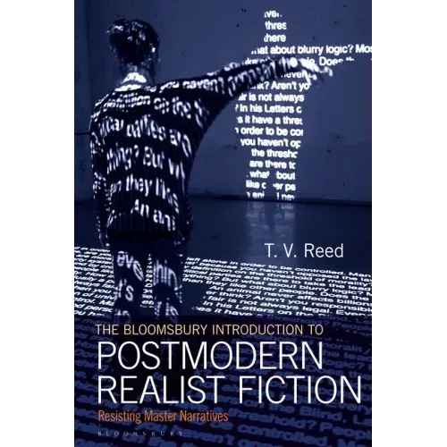 The Bloomsbury Introduction to Postmodern Realist Fiction: Resisting Master Narratives