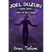Joel Suzuki, Volume Seven: Vision of the Virtuoso