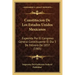 Constitucion De Los Estados Unidos Mexicanos: Expedida Por El Congreso General Constituyente El Dia 5 De Febrero De 1857 (1905)