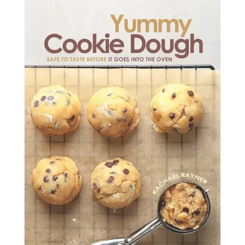 Yummy Cookie Dough: Safe to Taste before It Goes into the Oven
