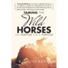 Taming The Wild Horses On Purpose For A Purpose