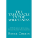 The Tabernacle in the Wilderness: GOD's Marvelous Revelations Concerning Sin and Death and The Divinely Provided Way of Salvation