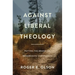Against Liberal Theology: Putting the Brakes on Progressive Christianity