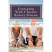 Exercising With Chronic Kidney Disease: Solutions to an Active Lifestyle