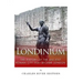 Londinium: The History of the Ancient Roman City that Became London