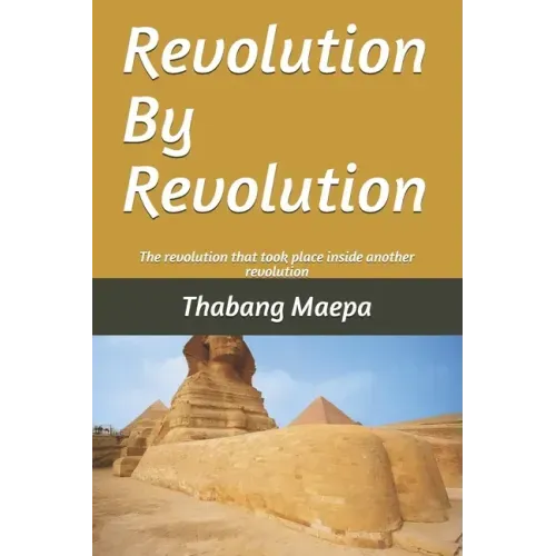 Revolution by revolution: The revolution that took place inside another revolution