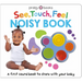 See, Touch, Feel: Noisy Book: A First Sound Book to Share with Your Baby