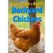 Becky's Guide To Raising Backyard Chickens