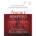 Amor Y Respeto - Cuaderno de Ejercicios = Love and Respect