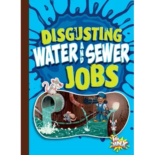 Disgusting Water and Sewer Jobs
