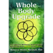 Whole Body Upgrade: A Centered Wellness Approach to Restoring Your Health and Vitality