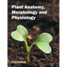 Plant Anatomy, Morphology and Physiology