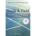 Track & Field: Training & Movement Science Theory and Practice for All Disciplines
