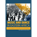 Music and Dance in Eastern Africa: Current Research in Humanities and Social Sciences