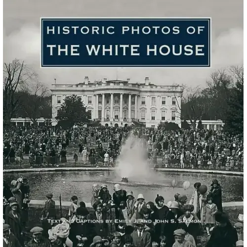 Historic Photos of the White House