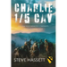Charlie 1/5 Cav: An Airmobile Infantry Company's 67 Months in Vietnam
