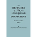 Refugees of 1776 from Long Island to Connecticut. One Volume in Two Parts. Part I