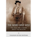 The Weird Wild West: Tall Tales and Legends about the Frontier