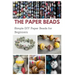 The Paper Beads: Simple DIY Paper Beads for Beginners