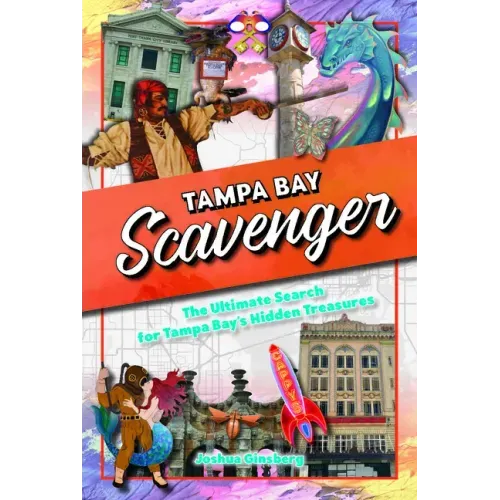 Tampa Bay Scavenger: The Ultimate Search for Tampa Bay's Hidden Treasures