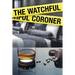 The Watchful Coroner: A Hardboiled Mystery Full of Twists