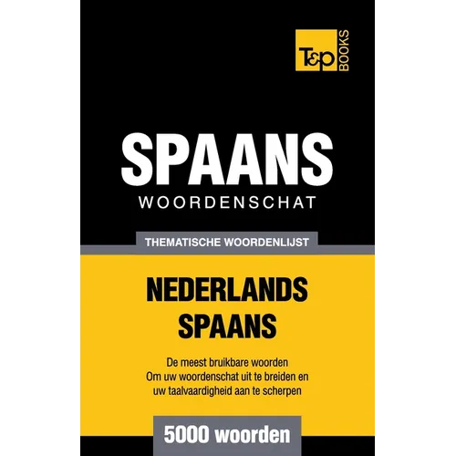 Thematische woordenschat Nederlands-Spaans - 5000 woorden