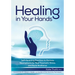 Healing in Your Hands: Self-Havening Practices to Harness Neuroplasticity, Heal Traumatic Stress, and Build Resilience