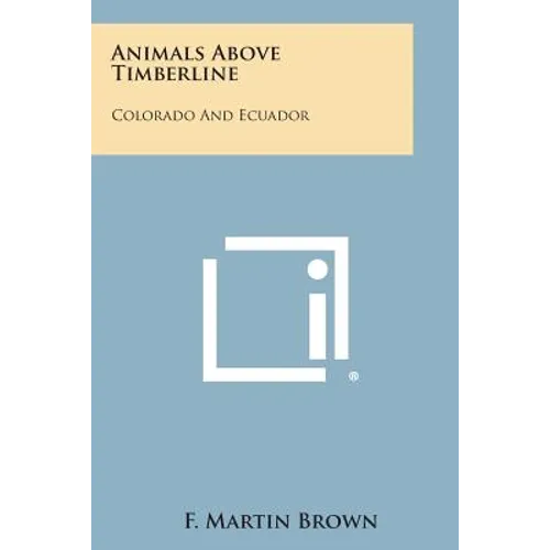 Animals Above Timberline: Colorado And Ecuador
