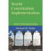 World Constitution Implementation: Moving from violent changes, to smooth transition to the Constitution of the World
