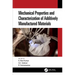 Mechanical Properties and Characterization of Additively Manufactured Materials