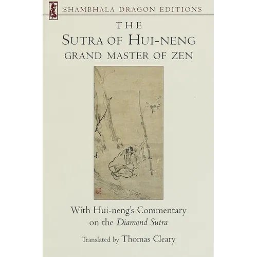The Sutra of Hui-Neng, Grand Master of Zen: With Hui-Neng's Commentary on the Diamond Sutra