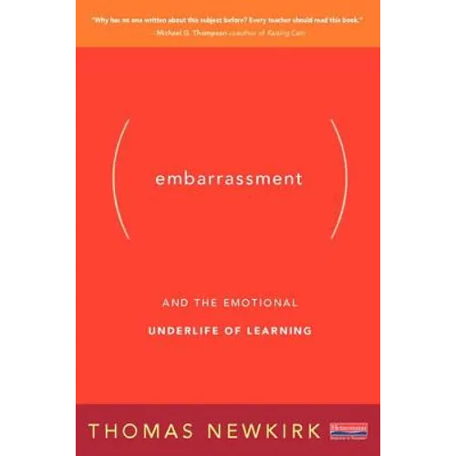 Embarrassment: And the Emotional Underlife of Learning