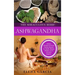 Ashwagandha - The Miraculous Herb!: Holistic Solutions & Proven Healing Recipes for Health, Beauty, Weight Loss & Hormone Balance