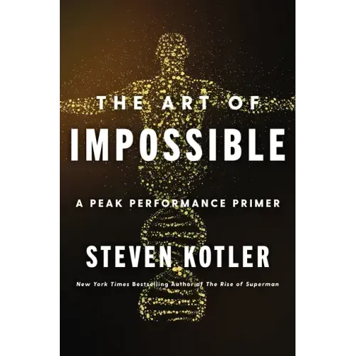 The Art of Impossible: A Peak Performance Primer