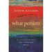 What Persists: Selected Essays on Poetry from the Georgia Review, 1988-2014