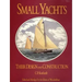 Small Yachts: Their Design and Construction Exemplified by the Ruling Types of Modern Practice