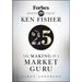 The Making of a Market Guru: Forbes Presents 25 Years of Ken Fisher
