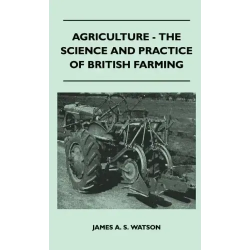 Agriculture - The Science And Practice Of British Farming