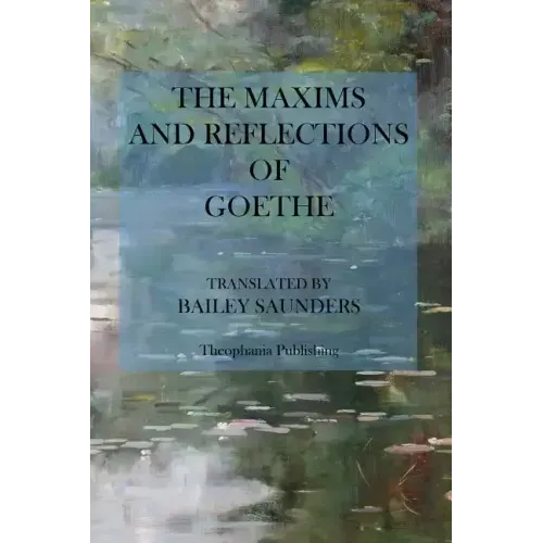 The Maxims and Reflections of Goethe