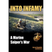 Into Infamy: A Marine Sniper's War